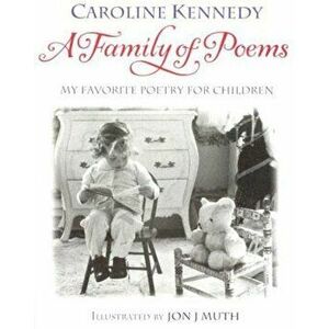 A Family of Poems: My Favorite Poetry for Children, Hardcover - Caroline Kennedy imagine