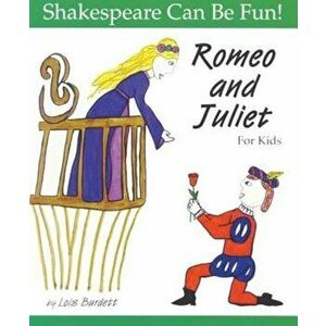 Romeo and Juliet for Kids, Paperback - Lois Burdett imagine