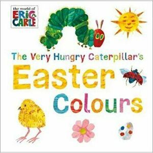 Very Hungry Caterpillar's Easter Colours, Hardcover - Eric Carle imagine