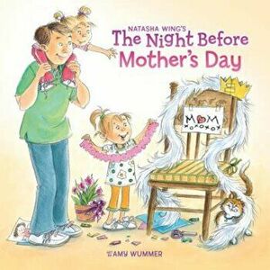 The Night Before Mother's Day, Paperback - Natasha Wing imagine