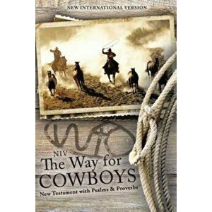 NIV, the Way for Cowboys New Testament with Psalms and Proverbs, Paperback - Zondervan imagine