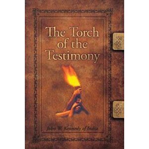 The Torch of the Testimony, Paperback - John W. Kennedy imagine