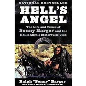 Hell's Angel: The Life and Times of Sonny Barger and the Hell's Angels Motorcycle Club, Paperback - Sonny Barger imagine