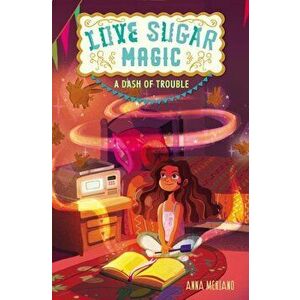Love Sugar Magic: A Dash of Trouble, Hardcover - Anna Meriano imagine