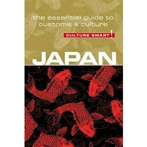 Japan - Culture Smart!: The Essential Guide to Customs & Culture, Paperback - Paul Norbury imagine