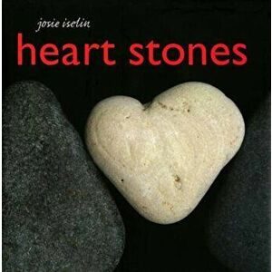 Heart Stones, Hardcover - Josie Iselin imagine