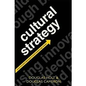 Cultural Strategy, Paperback - Douglas Holt imagine