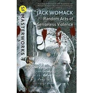 Random Acts of Senseless Violence, Paperback - Jack Womack imagine