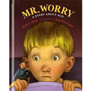 Mr. Worry: A Story about OCD, Hardcover - Holly L. Niner imagine