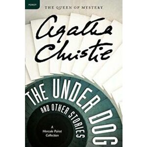 The Under Dog and Other Stories, Paperback - Agatha Christie imagine