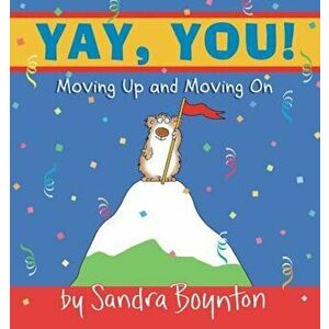 Yay, You!: Moving Up and Moving on, Hardcover - Sandra Boynton imagine