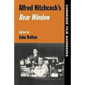 Alfred Hitchcock's Rear Window, Paperback - John Belton imagine