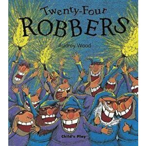 Twenty-Four Robbers, Paperback - Audrey Wood imagine