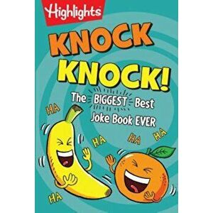 Knock Knock!: The Biggest, Best Joke Book Ever, Paperback - Highlights Press imagine