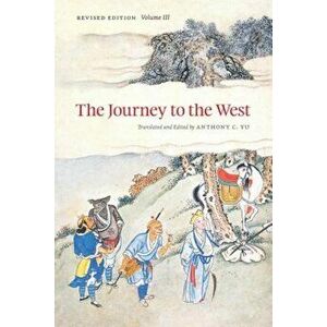 The Journey to the West, Revised Edition, Volume 3, Paperback - Anthony C. Yu imagine