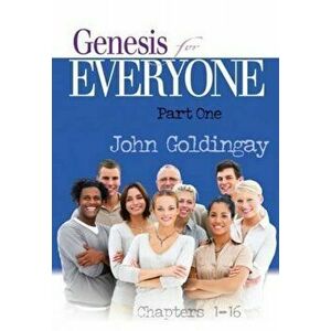 Genesis for Everyone, Part 1: Chapters 1-16, Paperback - John Goldingay imagine