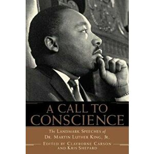 A Call to Conscience: The Landmark Speeches of Dr. Martin Luther King, Jr., Paperback - Clayborne Carson imagine
