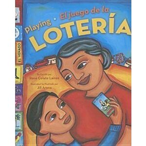 Playing Loteria /El Juego de la Loteria (Bilingual), Paperback - Rene Colato Lainez imagine