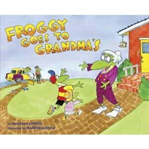 Froggy Goes to Grandma's, Hardcover - Jonathan London imagine