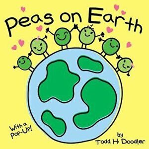 Peas on Earth, Hardcover - Todd H. Doodler imagine