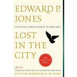 Lost in the City - 20th Anniversary Edition: Stories, Paperback - Edward P. Jones imagine
