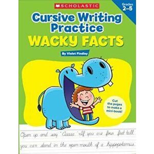 Cursive Writing Practice: Wacky Facts: Grades 2-5, Paperback - Violet Findley imagine