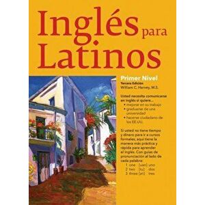 Ingles Para Latinos, Level 1: With Downloadable Audio Files, Paperback - William C. Harvey imagine