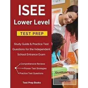 ISEE Lower Level Test Prep: Study Guide & Practice Test Questions for the Independent School Entrance Exam, Paperback - Isee Test Prep Lower Level Tea imagine