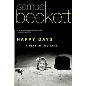 Happy Days, Paperback - Samuel Beckett imagine