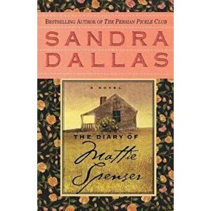 The Diary of Mattie Spenser, Paperback - Sandra Dallas imagine