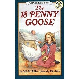 The 18 Penny Goose, Paperback - Sally M. Walker imagine