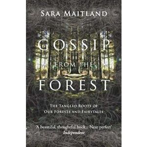 Gossip from the Forest, Paperback - Sara Maitland imagine