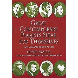 Great Contemporary Pianists Speak for Themselves, Paperback - Elyse Mach imagine