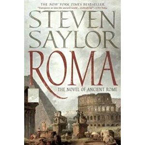 Roma: A Novel of Ancient Rome, Paperback - Steven Saylor imagine