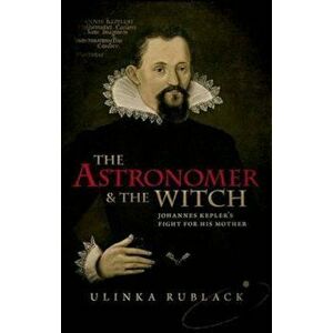 Astronomer and the Witch, Hardcover - Ulinka Rublack imagine