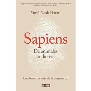Sapiens. de Animales a Dioses / Sapiens: A Brief History of Humankind, Paperback - Yuval N. Harari imagine