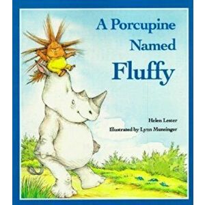 A Porcupine Named Fluffy, Paperback - Helen Lester imagine