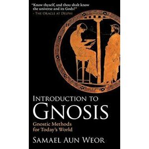 Introduction to Gnosis: Gnostic Methods for Today's World, Paperback - Samael Aun Weor imagine