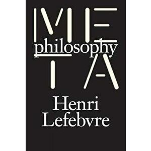 Metaphilosophy, Paperback - Henri Lefebvre imagine