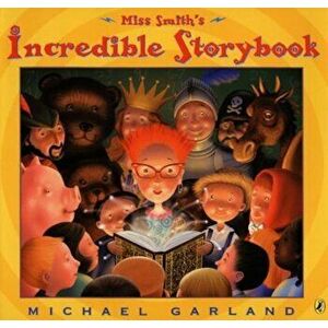 Miss Smith's Incredible Storybook, Paperback - Michael Garland imagine