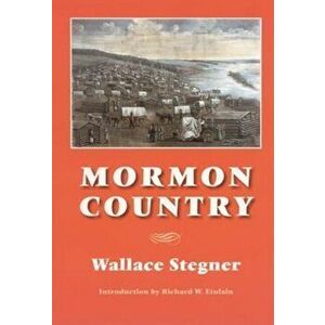 Mormon Country (Second Edition), Paperback - Wallace Stegner imagine