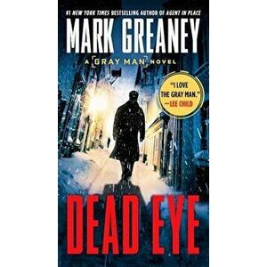 Dead Eye, Paperback - Mark Greaney imagine