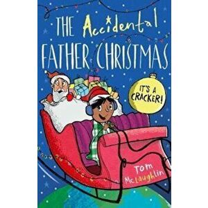 Accidental Father Christmas, Paperback - Tom McLaughlin imagine