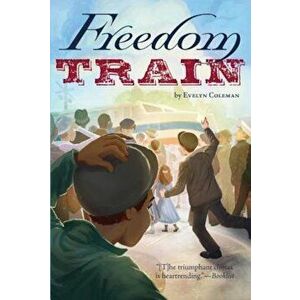 Freedom Train, Paperback - Evelyn Coleman imagine