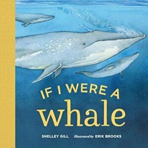 If I Were a Whale, Hardcover - Shelley Gill imagine