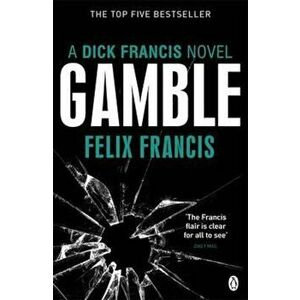 Gamble, Paperback - Felix Francis imagine