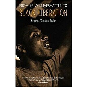 From 'Blacklivesmatter to Black Liberation, Paperback - Keeanga-Yamahtta Taylor imagine