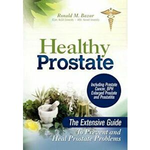 Healthy Prostate: The Extensive Guide to Prevent and Heal Prostate Problems Including Prostate Cancer, BPH Enlarged Prostate and Prostat, Paperback - imagine