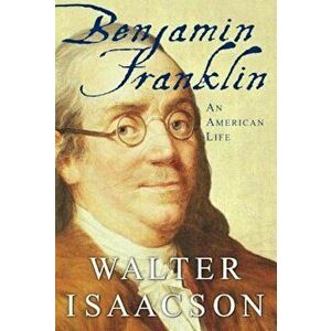 Benjamin Franklin: An American Life, Hardcover - Walter Isaacson imagine