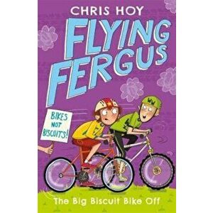 Flying Fergus 3: The Big Biscuit Bike Off, Paperback - Sir Chris Hoy imagine